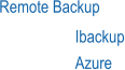 Remote Backup Ibackup Azure